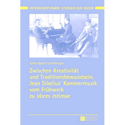 预订 Zwischen Kreativität und Traditionsbewusstsein. Jean Sibelius’ Kammermusik vom Frühwerk zu «Voces intimae»: 97