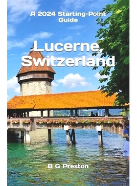 预订 Lucerne, Switzerland: Plus the Lake Lucerne Area: 9798854453110
