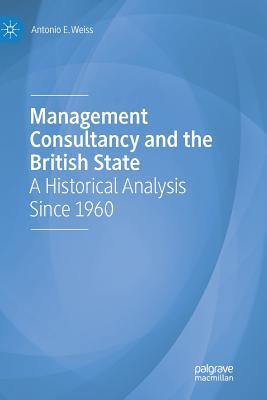【预订】Management Consultancy and the British State: A Historical Analysis Since 1960