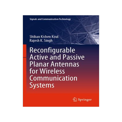 [预订]Reconfigurable Active and Passive Planar Antennas for Wireless Communication Systems 9789811965395