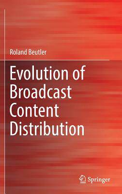 【预订】Evolution of Broadcast Content Distribution
