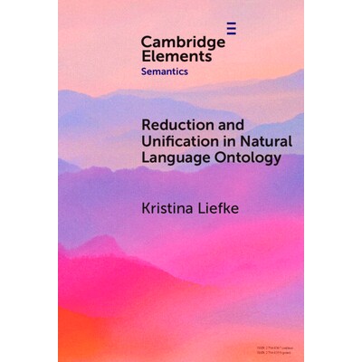 预订 Reduction and Unification in Natural Language Ontology 自然语言本体论中的还原与统一: 9781009559645