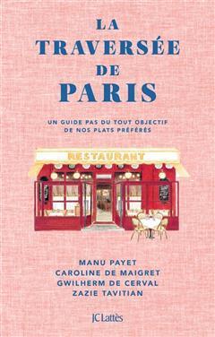 [预订]La traversée de Paris : un guide pas du tout objectif de nos plats préférés 9782709672054