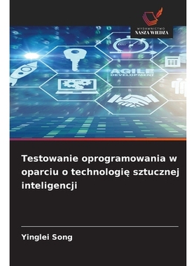 预订 Testowanie oprogramowania w oparciu o technologię sztucznej inteligencji: 9786209355103
