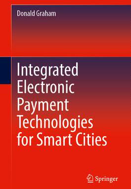 [预订]Integrated Electronic Payment Technologies for Smart Cities 9783031382215