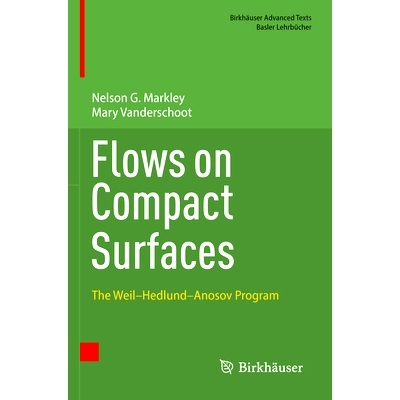 预订 Flows on Compact Surfaces: The Weil–Hedlund–Anosov Program 致密表面上的流动：韦尔-海德伦德-阿诺索夫计划: 97830313