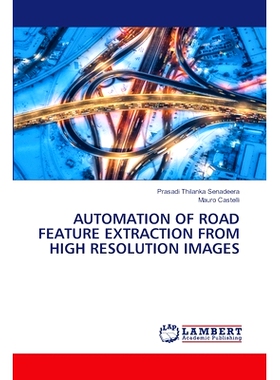 预订 AUTOMATION OF ROAD FEATURE EXTRACTION FROM HIGH RESOLUTION IMAGES 高分辨率图像道路特征提取的自动化: 9786207464296