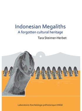 预订 Indonesian Megaliths: A Forgotten Cultural Heritage 印度尼西亚巨石被遗忘的文化遗产: 9781784918439
