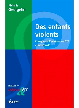 预订 Des enfants violents : clinique de l’extrême en ITEP et narrativité 暴力儿童：ITEP 和叙事中的极端诊所: 978274926