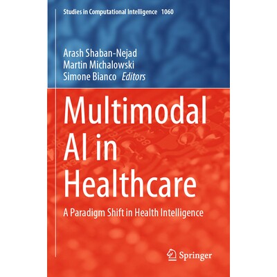 预订 Multimodal AI in Healthcare A Paradigm Shift in Health Intelligence *保健的多模式人工智能:健康智力的范式转变 97830