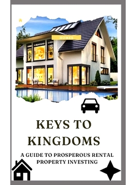 预订 Keys to Kingdoms: A Guide to Prosperous Rental Property Investing: 9798873491575