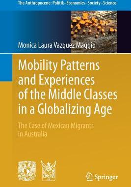 【预订】Mobility Patterns and Experiences of the Middle Classes in a Globalizing Age