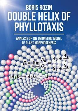 [预订]Double Helix of Phyllotaxis: Analysis of the Geometric Model of Plant Morphogenesis 9781627347488