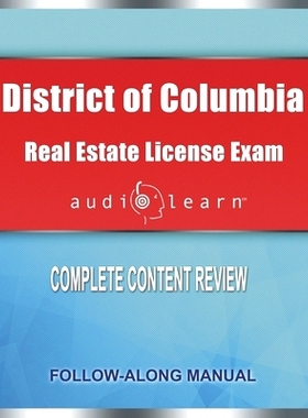 预订 District of Columbia Real Estate License Exam AudioLearn: Complete Audio Review for the Real Estate License Examina