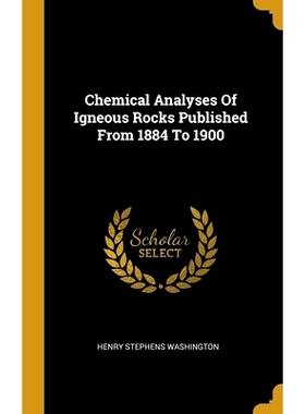 预订 Chemical Analyses Of Igneous Rocks Published From 1884 To 1900: 9781013015953