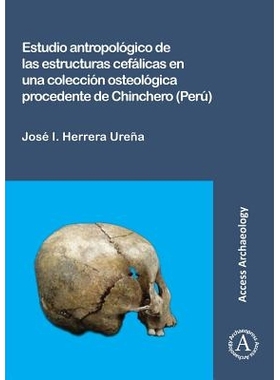 预订 Estudio antropológico de las estructuras cefálicas en una colección osteológica procedente de Chinchero (Perú)