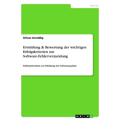 预订 Ermittlung & Bewertung der wichtigen Erfolgskriterien zur Software-Fehlervermeidung: 9783656457084