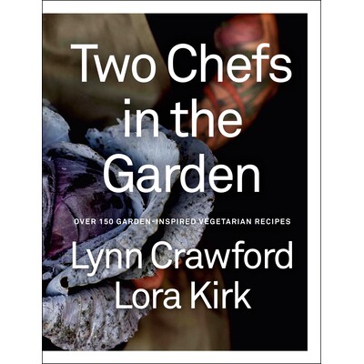 预订 Two Chefs in the Garden: Over 150 Garden-Inspired Vegetarian Recipes: 9780735245624