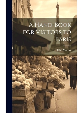 预订 A Hand-Book for Visitors to Paris: 9781020836978
