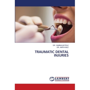 预订 TRAUMATIC DENTAL INJURIES 创伤性牙损伤: 9786209236112
