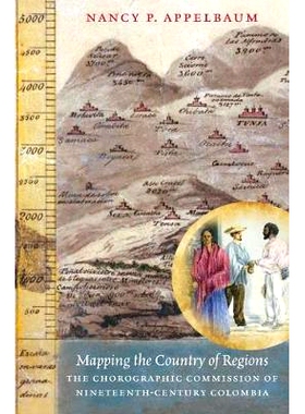 预订 Mapping the Country of Regions: The Chorographic Commission of Nineteenth-Century Colombia 地区国家制图：19世纪哥伦