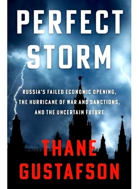 预订 Perfect Storm: Russia’s Failed Economic Opening, the Hurricane of War and Sanctions, and the Uncertain Future: 978
