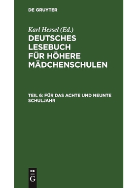 预订 Für das achte und neunte Schuljahr: Im Anschluß an die elfte Auflage des Lesebuches für höhere Mädchenschulen: