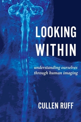 【预订】Looking Within: Understanding Ourselves through Human Imaging