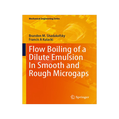 预订 Flow Boiling of a Dilute Emulsion In Smooth and Rough Microgaps