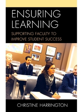 预订 Ensuring Learning: Supporting Faculty to Improve Student Success 确保学习：支持教师以提高学生的成功率: 978147585187