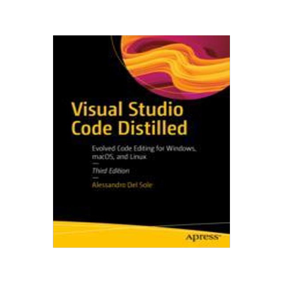 [预订]Visual Studio Code Distilled: Evolved Code Editing for Windows, Macos, and Linux 9781484294833