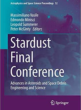 【预售】Stardust Final Conference: Advances in Asteroids and Space Debris Engineering and Science