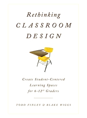 预订 Rethinking Classroom Design: Create Student-Centered Learning Spaces for 6-12th Graders 反思课堂设计：为6-12年级的