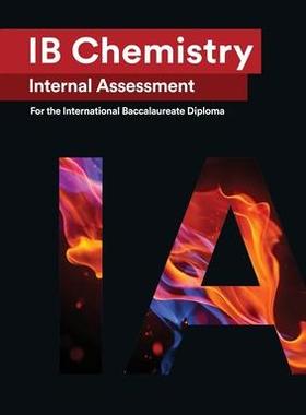 [预订]IB Chemistry Internal Assessment: The Definitive IA Guide for the International Baccalaureate [IB] D 9781999611521