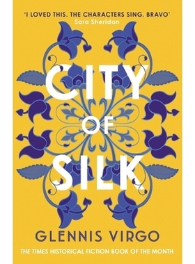预订 City of Silk: The Times Historical Fiction Book of the Month - ’Enjoyable and Immersive’: 9780749031947
