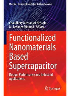 预订 Functionalized Nanomaterials Based Supercapacitor: Design, Performance and Industrial Applications 基于功能化纳米材