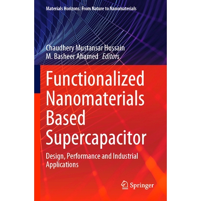 预订 Functionalized Nanomaterials Based Supercapacitor: Design, Performance and Industrial Applications 基于功能化纳米材