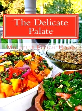 预订 The Delicate Palate: For those with egg, grain, and dairy allergies and for others who prefer healthy, delicious fo