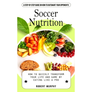 Quickly Soccer Opponents Life Guide Your step and Nutrition Outsmart Step Transform How 预订