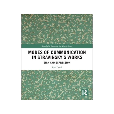 [预订]Modes of Communication in Stravinsky’s Works: Sign and Expression 9781032111148