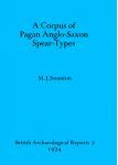 [预订]A Corpus of Pagan Anglo-Saxon Spear-types 9780904531046
