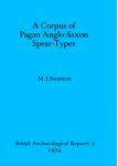 [预订]A Corpus of Pagan Anglo-Saxon Spear-types 9780904531046