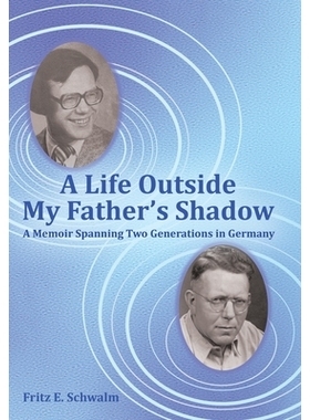 预订 A Life Outside My Father’s Shadow: A Memoir Spanning Two Generations in Germany: 9781665757003