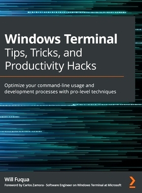预订 Windows Terminal Tips, Tricks, and Productivity Hacks: Optimize your command-line usage and development processes w