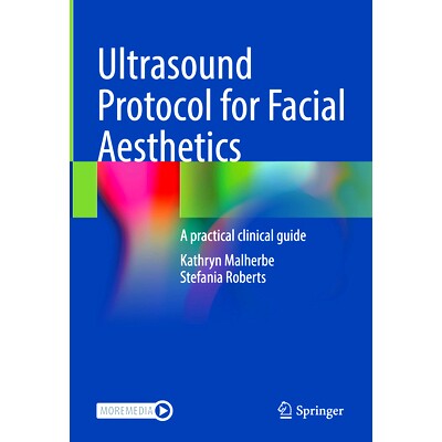 预订 Ultrasound Protocol for Facial Aesthetics: A practical clinical guide 面部美学超声协议:实用临床指南: 9783031759482