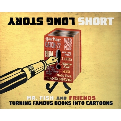 预订 Long Story Short: Turning Famous Books into Cartoons 长话短说：将名著变成漫画: 9781617757969