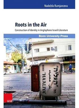 预订 Roots in the Air: Construction of Identity in Anglophone Israeli Literature 空气中的根：英语以色列文学中的身份建构: