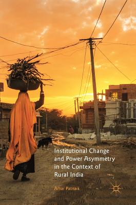 【预订】Institutional Change and Power Asymmetry in the Context of Rural India