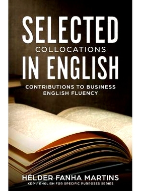 预订 Selected Collocations in English: Contributions to Business English Fluency: 9781723705618