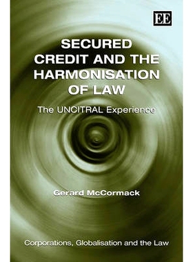 预订 Secured Credit and the Harmonisation of Law: The Uncitral Experience 担保信贷与法律协调: 9781849803977